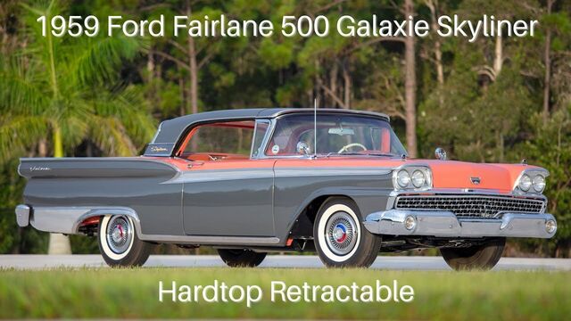1959 Ford Fairlane 500 Galaxie Skyliner Hardtop Retractable
